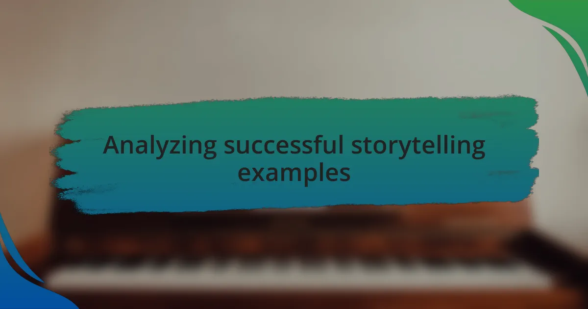 Analyzing successful storytelling examples