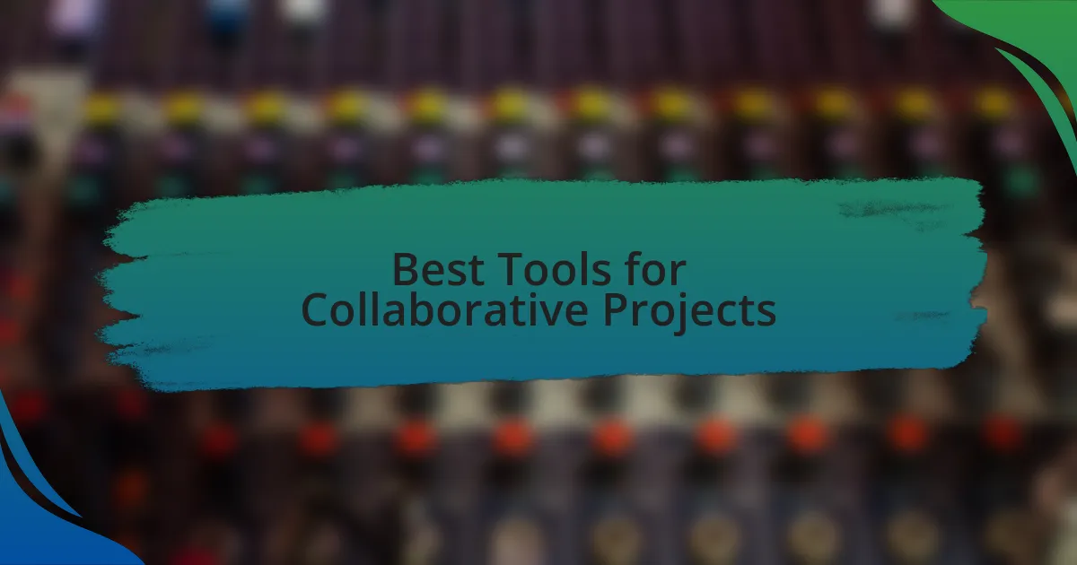 Best Tools for Collaborative Projects