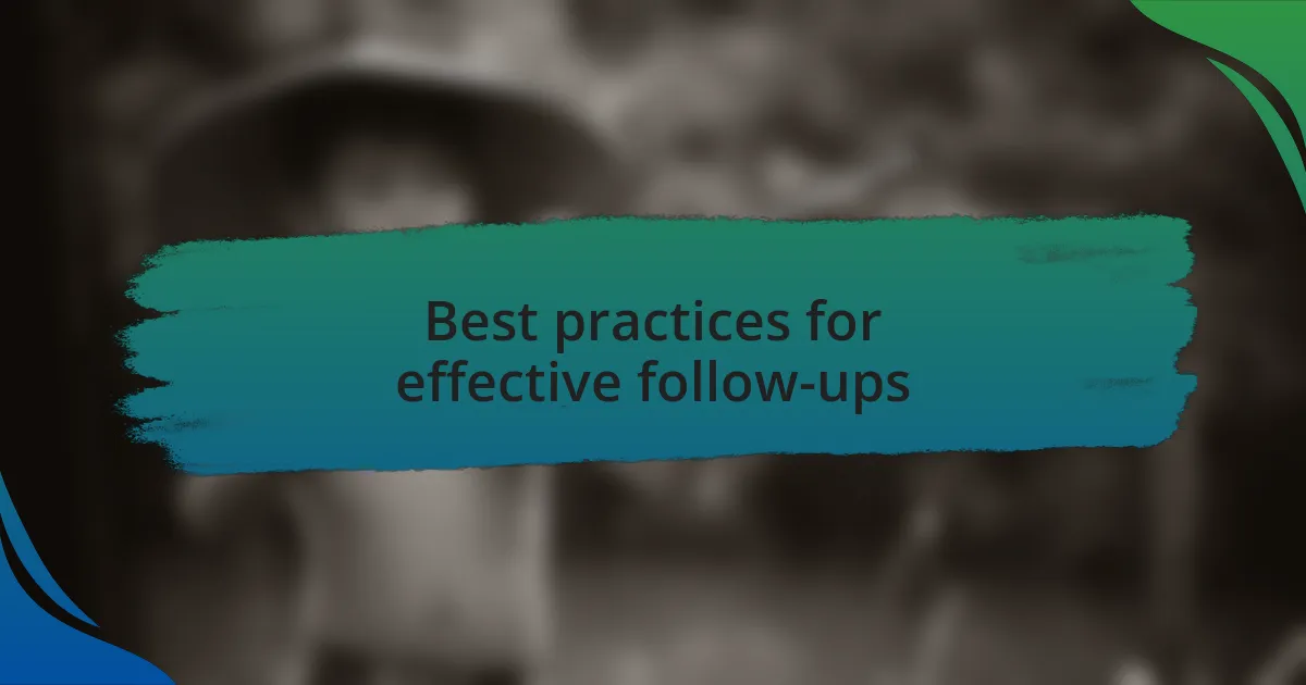 Best practices for effective follow-ups