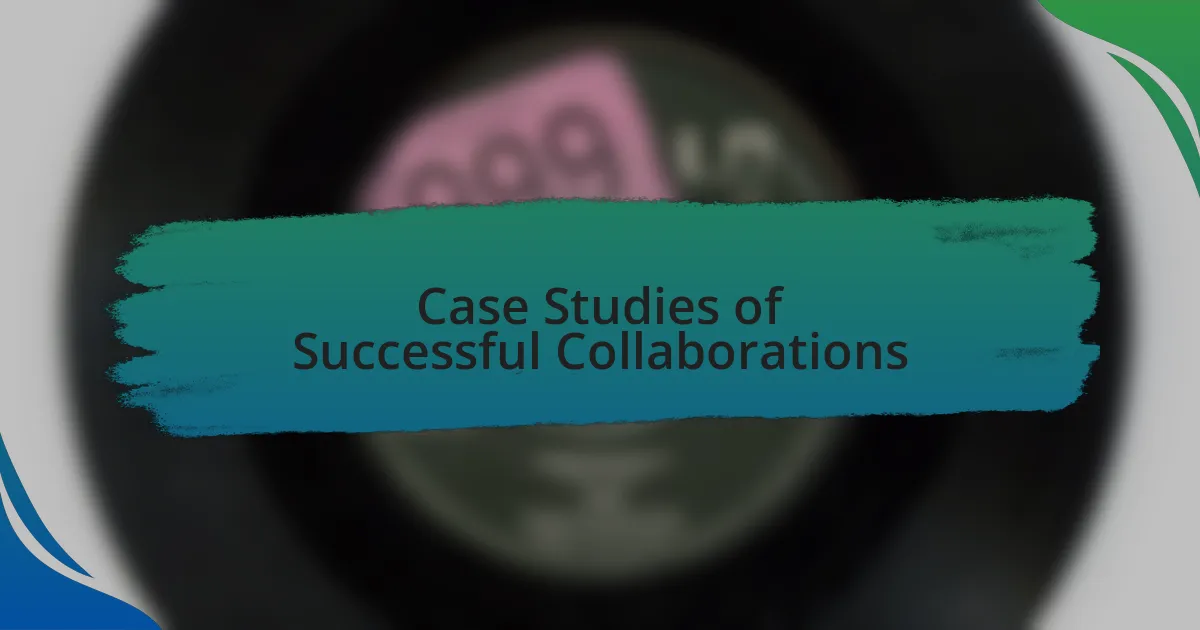 Case Studies of Successful Collaborations