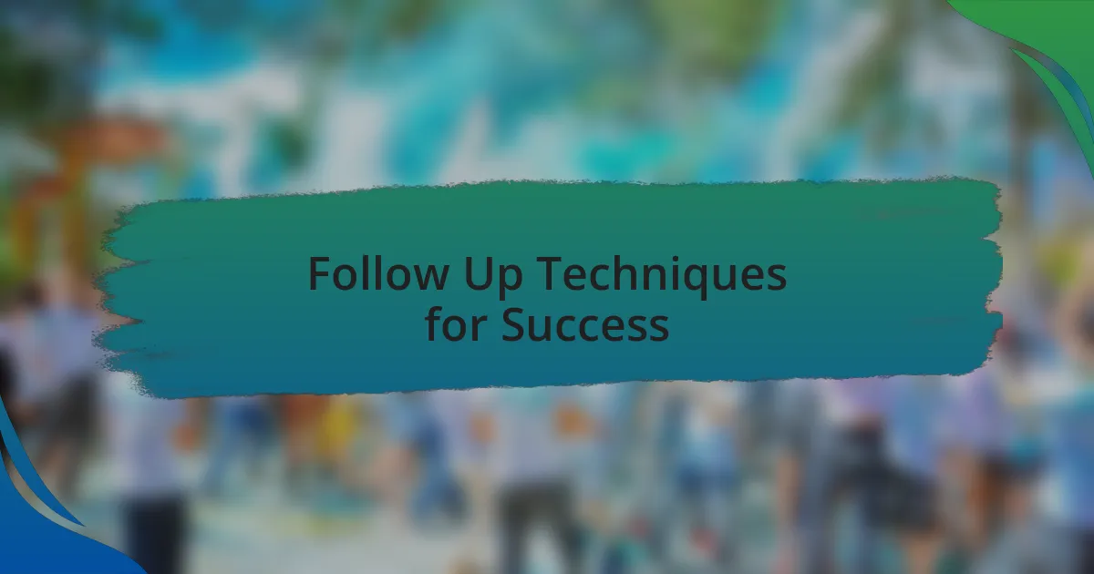 Follow Up Techniques for Success