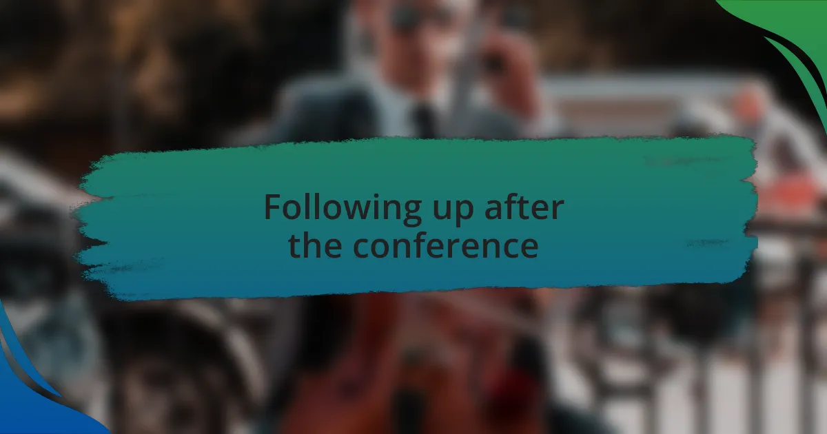 Following up after the conference