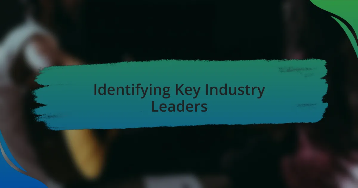 Identifying Key Industry Leaders