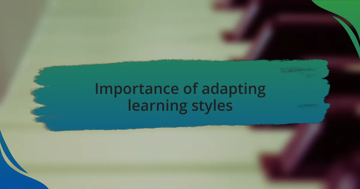 Importance of adapting learning styles