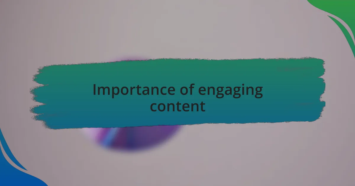 Importance of engaging content