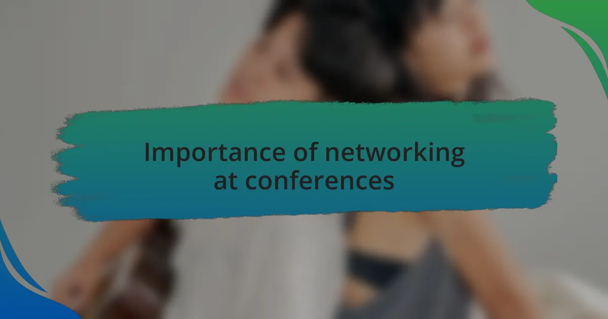 Importance of networking at conferences