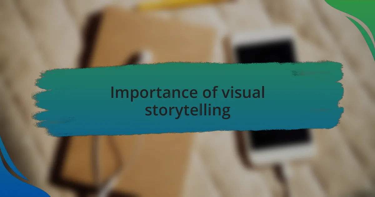 Importance of visual storytelling