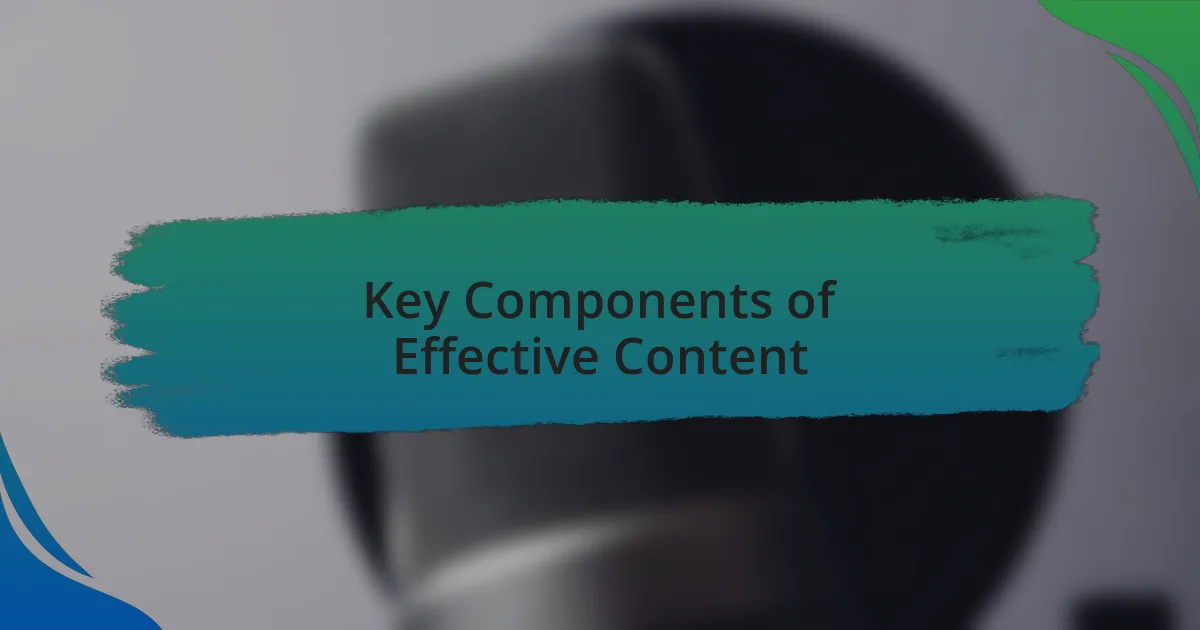 Key Components of Effective Content