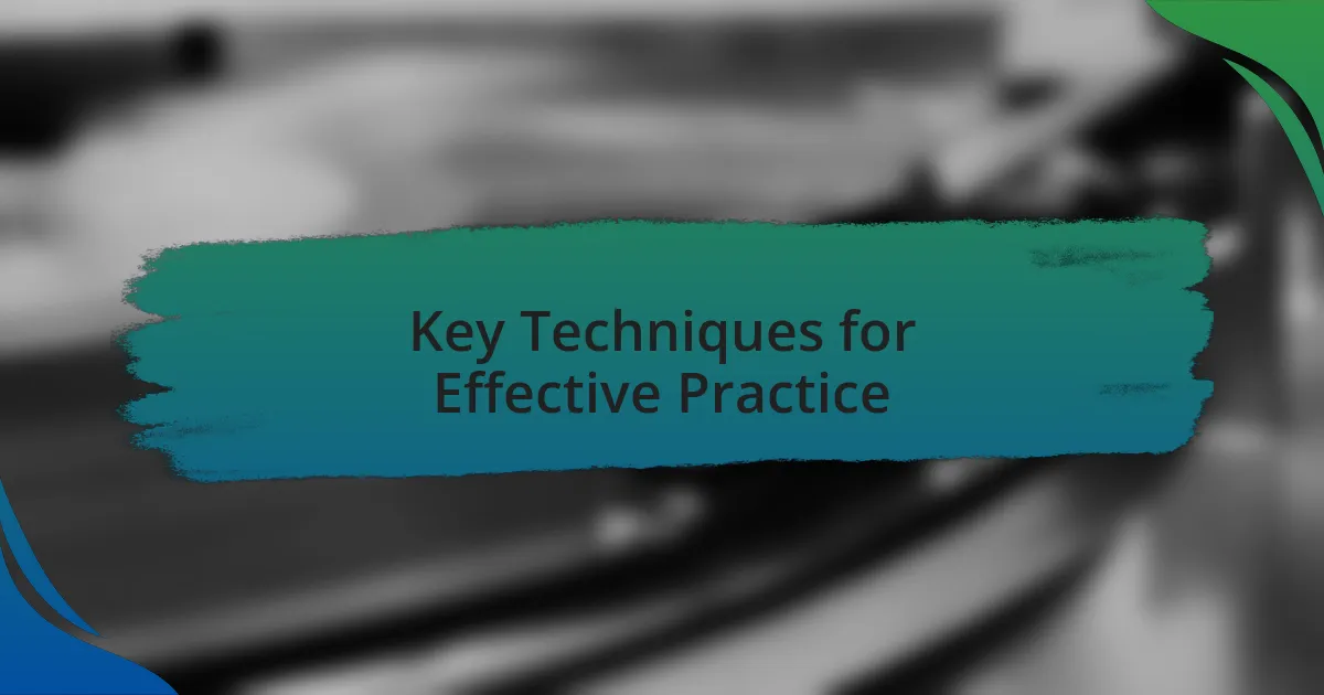 Key Techniques for Effective Practice