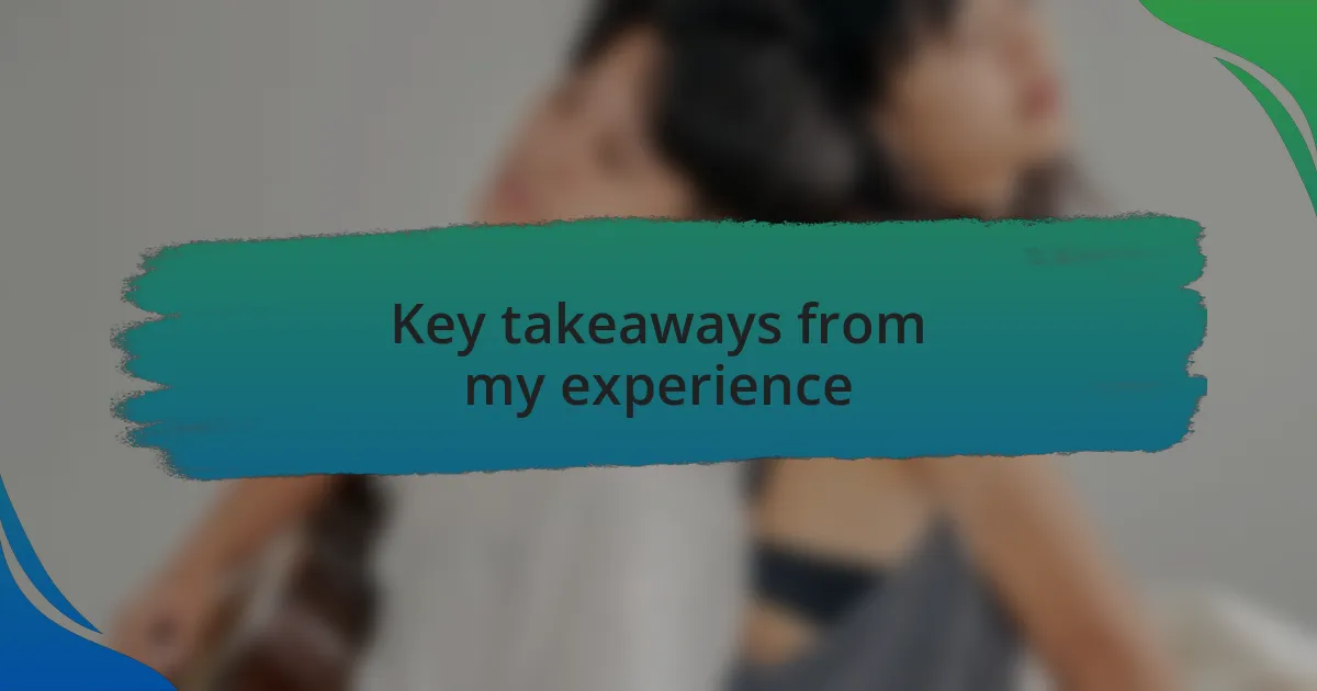 Key takeaways from my experience