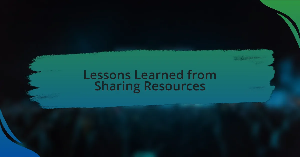 Lessons Learned from Sharing Resources