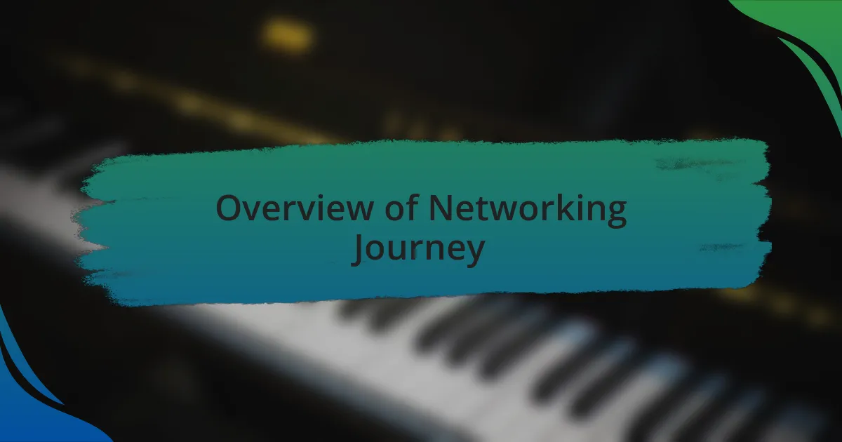 Overview of Networking Journey