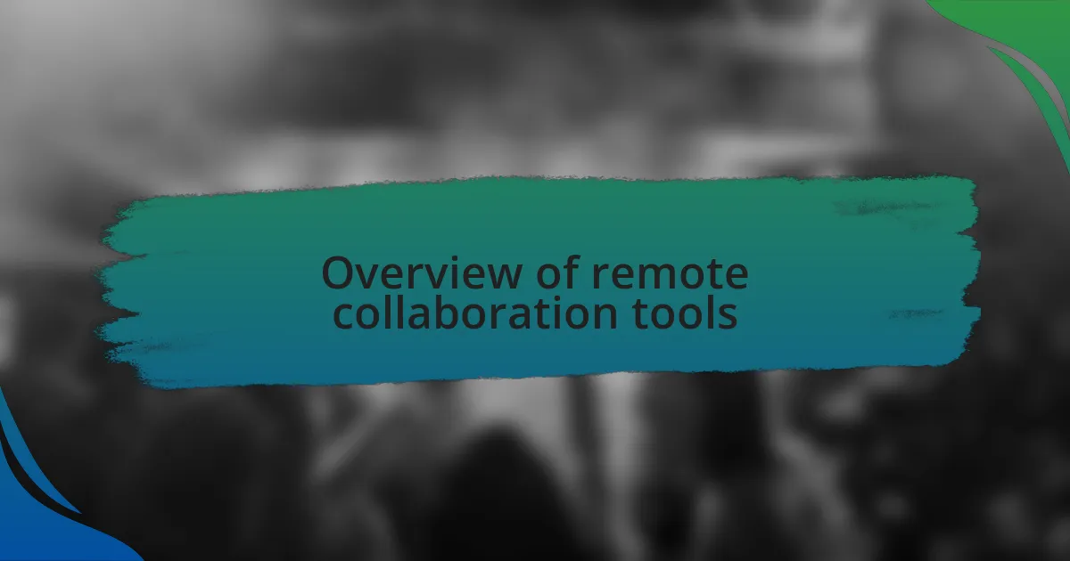 Overview of remote collaboration tools