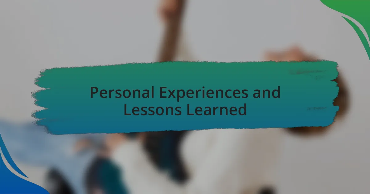 Personal Experiences and Lessons Learned