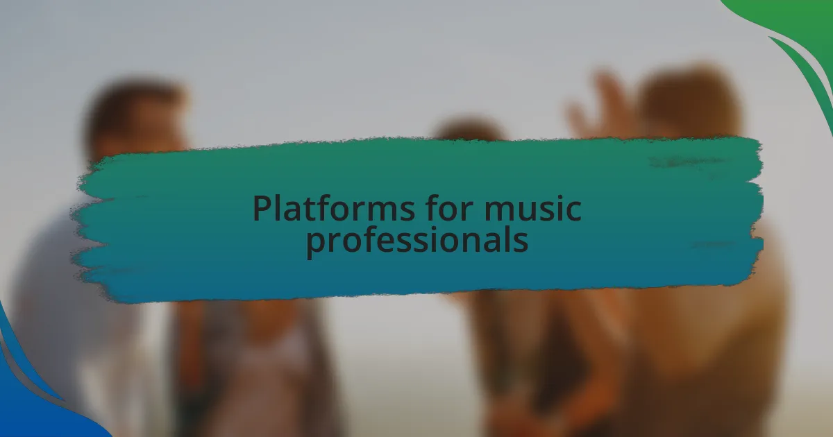 Platforms for music professionals