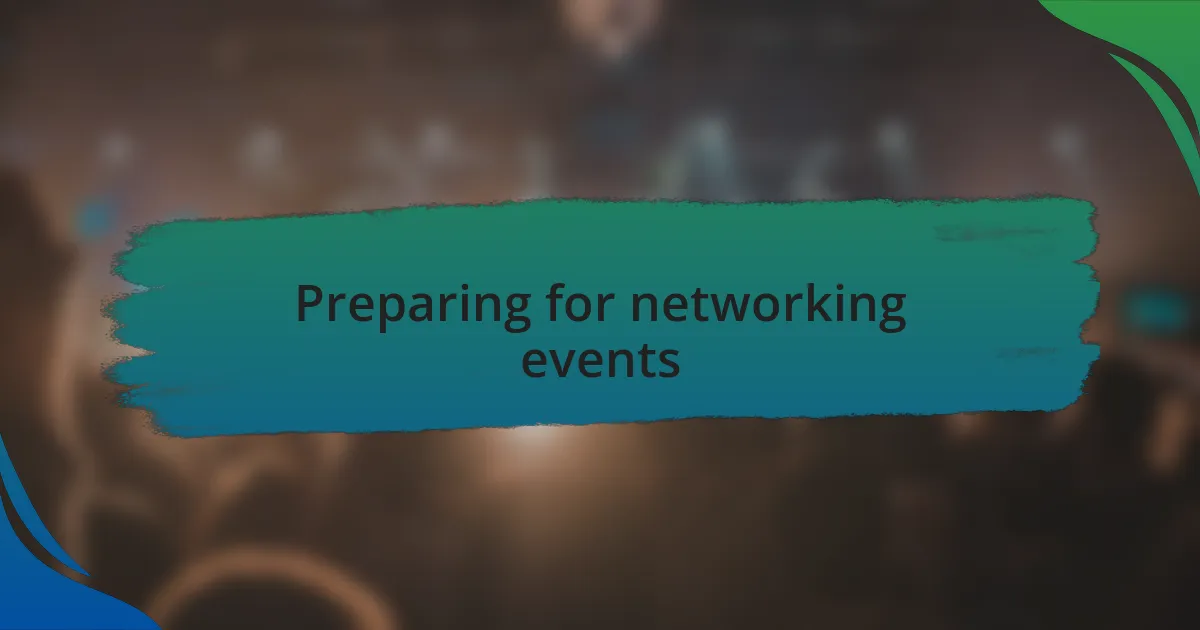 Preparing for networking events