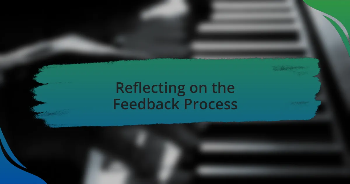 Reflecting on the Feedback Process