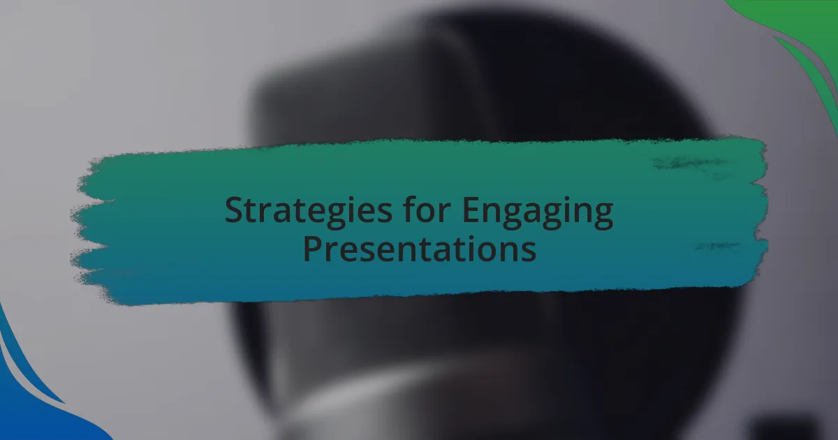 Strategies for Engaging Presentations