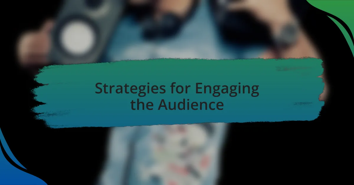 Strategies for Engaging the Audience