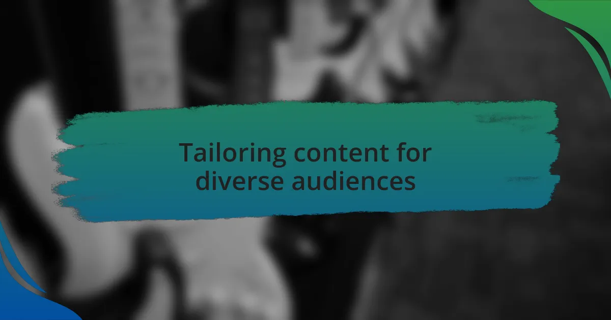 Tailoring content for diverse audiences