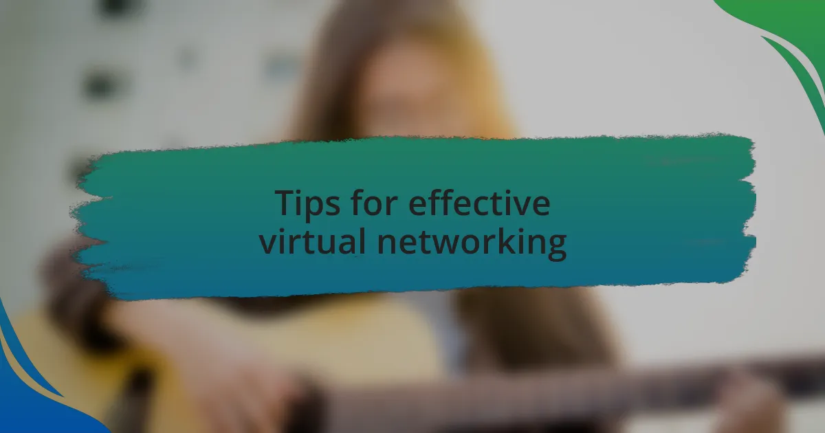 Tips for effective virtual networking
