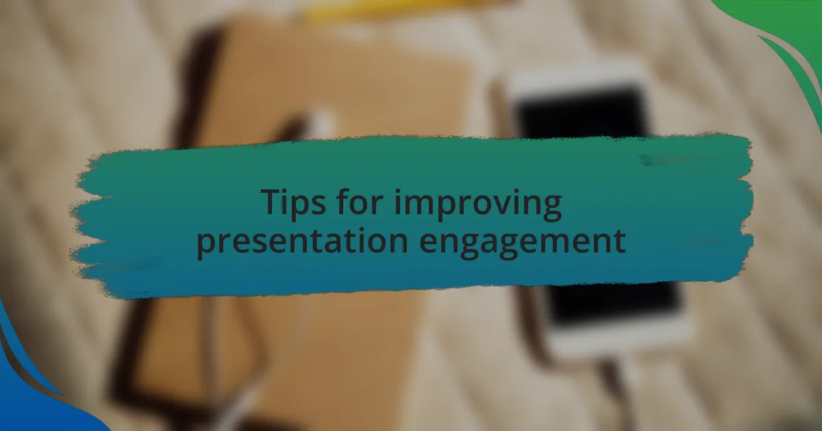 Tips for improving presentation engagement