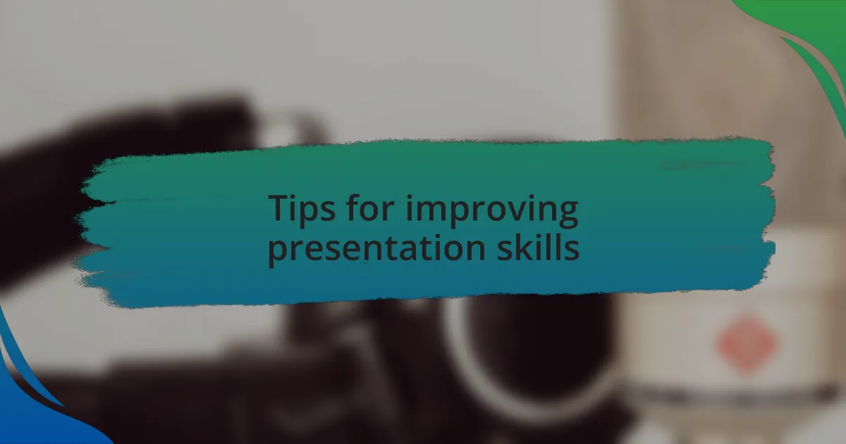 Tips for improving presentation skills