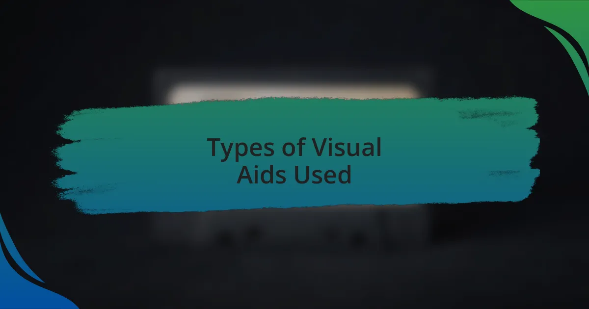 Types of Visual Aids Used
