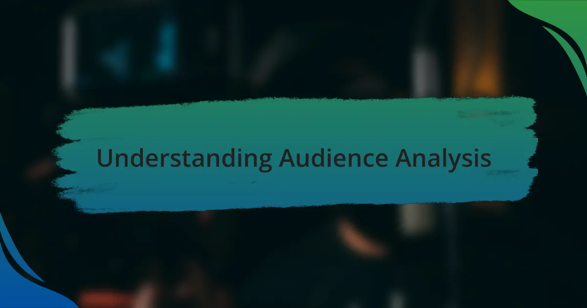 Understanding Audience Analysis