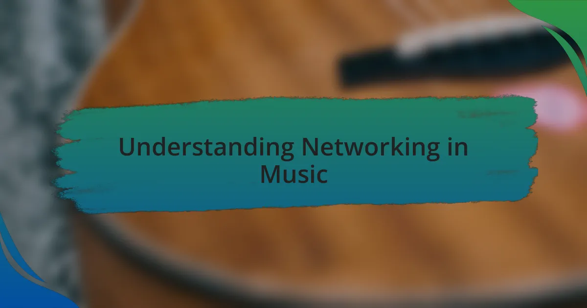 Understanding Networking in Music