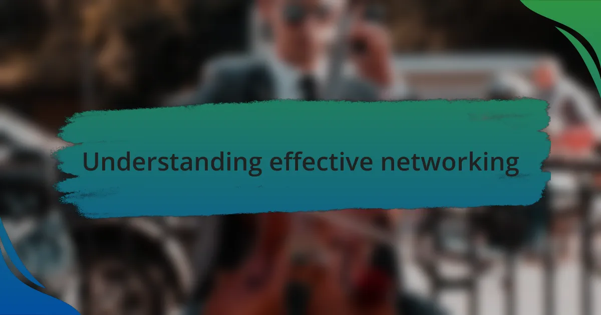 Understanding effective networking