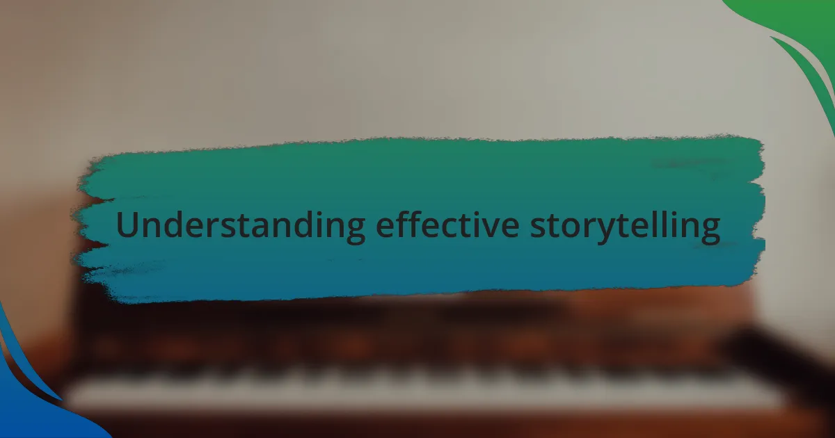 Understanding effective storytelling