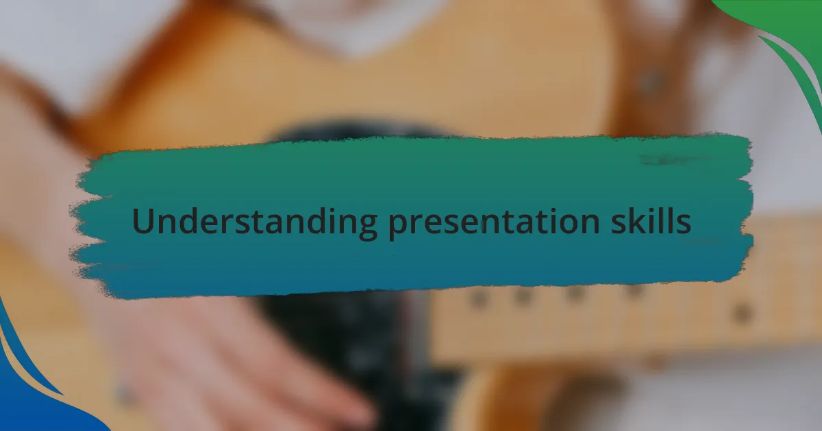 Understanding presentation skills