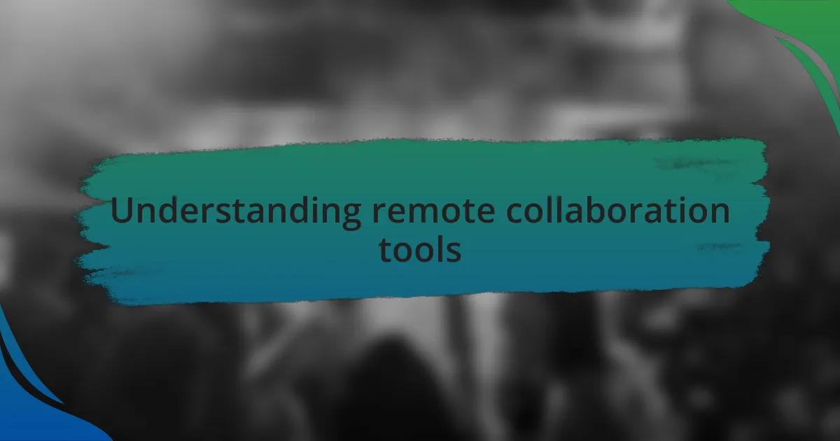 Understanding remote collaboration tools