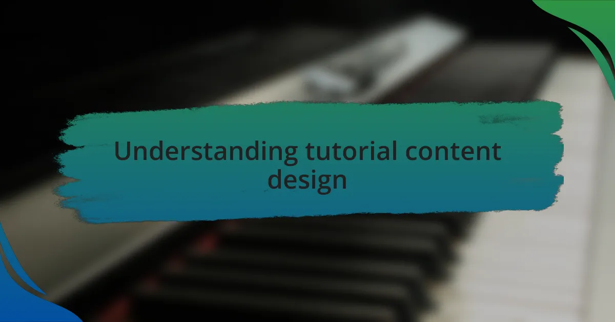 Understanding tutorial content design