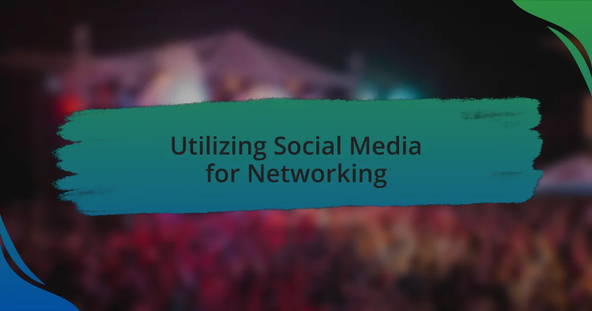 Utilizing Social Media for Networking